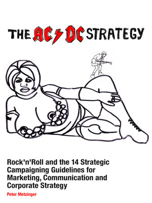 cover image of The AC/DC Strategy: Rock'n'Roll and the 14 Strategic Campaigning Guidelines
